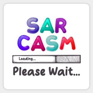 Sarcasm Loading... Please Wait Sticker
